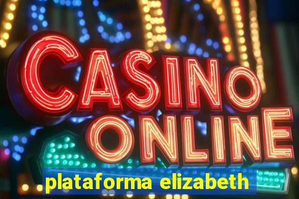 plataforma elizabeth